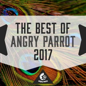 The Best Of Angry Parrot 2017